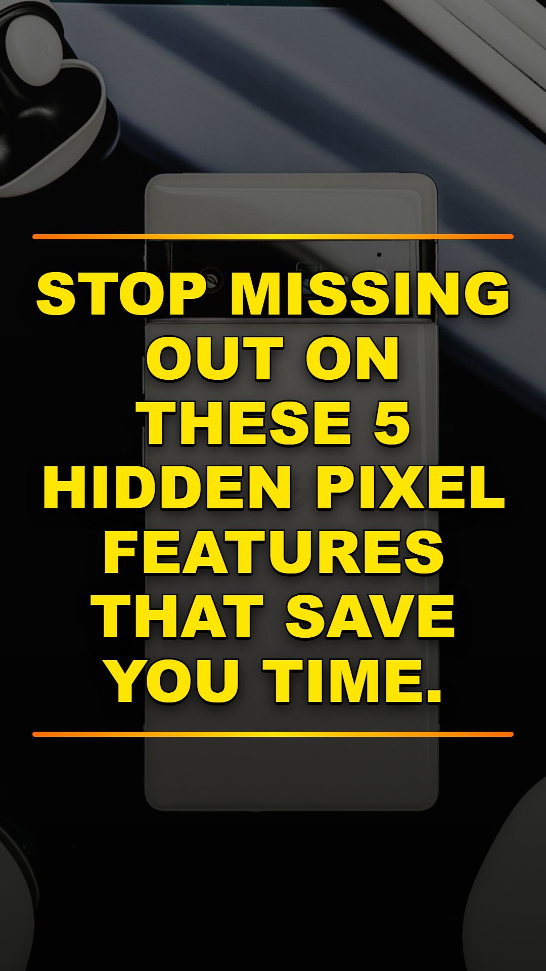 5 Hidden Pixel Phone Features That Save Time