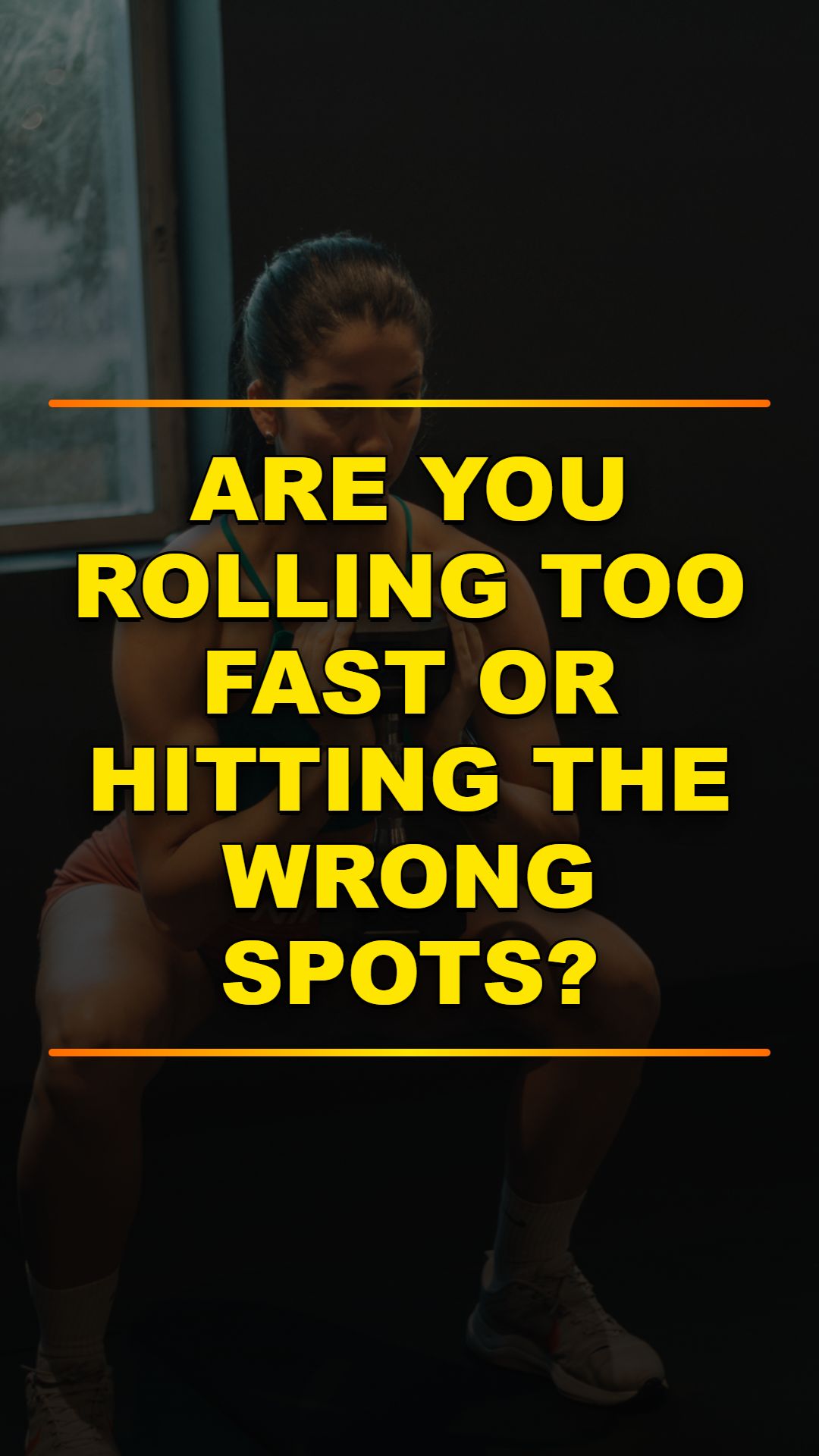 Fix Your Foam Rolling Mistakes Today