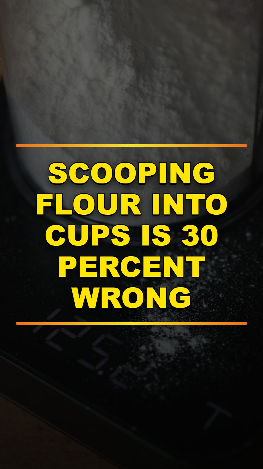 Why Your Flour Measurements Are Off by 30%