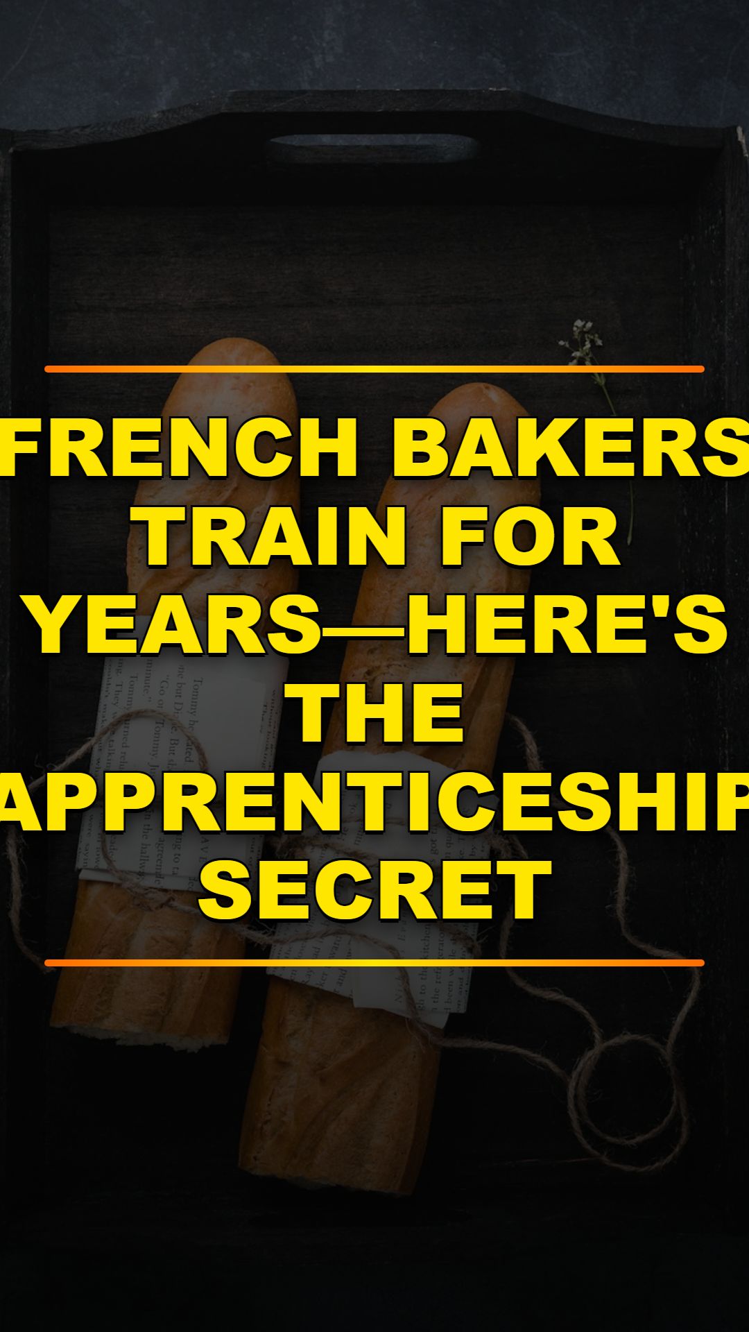 French Baker Apprenticeship: The Secret Years