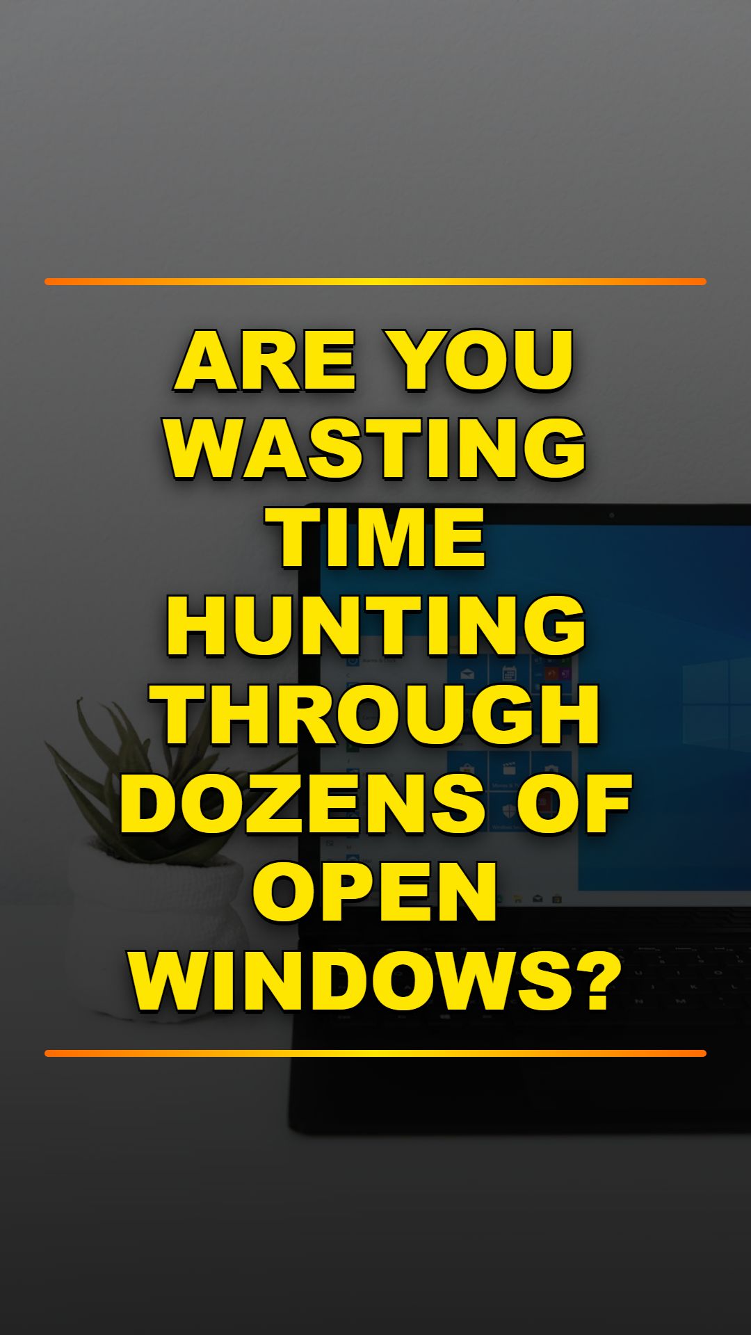 Master Windows Multitasking in 60 Seconds