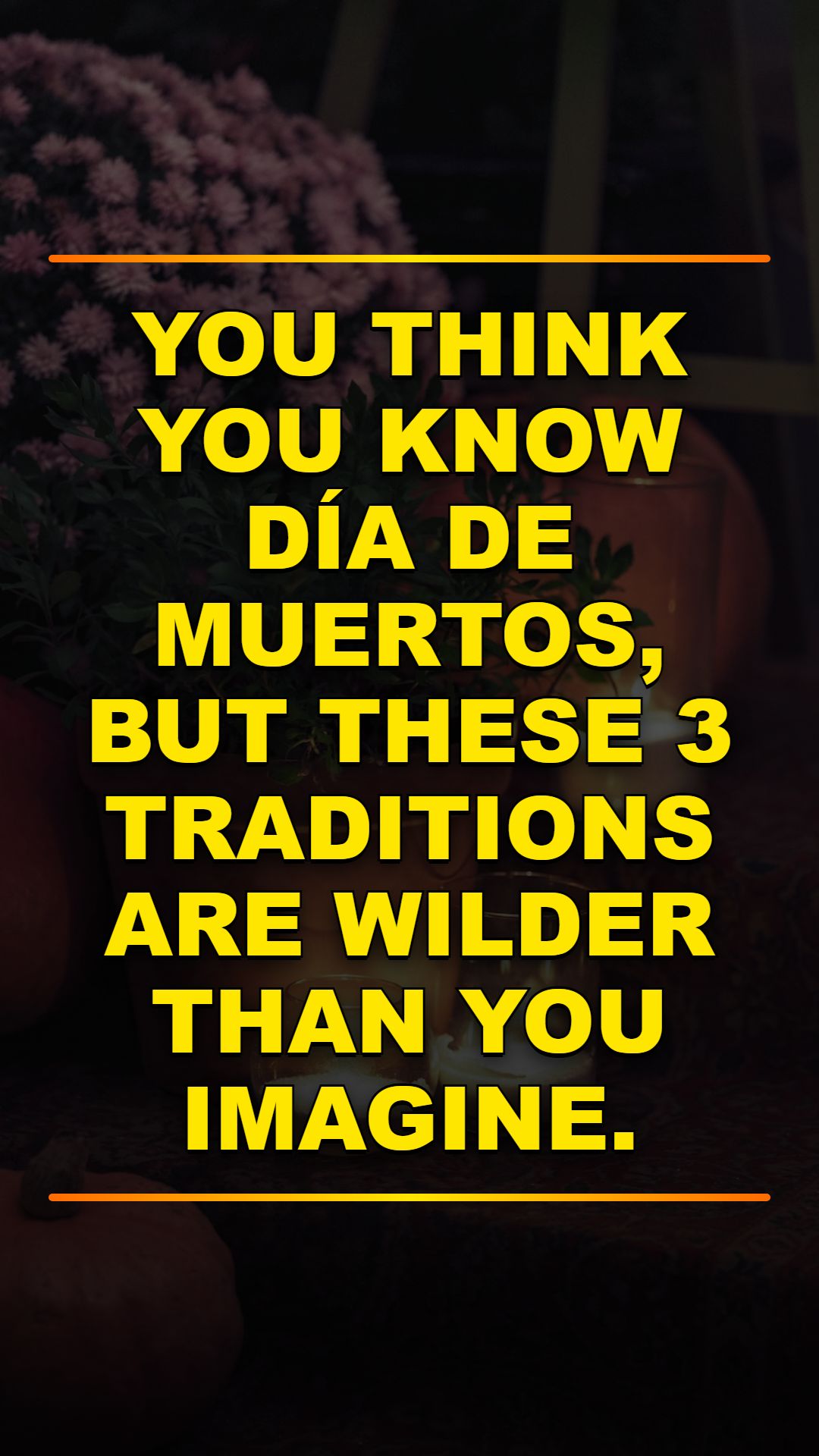 Mexico's 3 Wildest Day of Dead Traditions