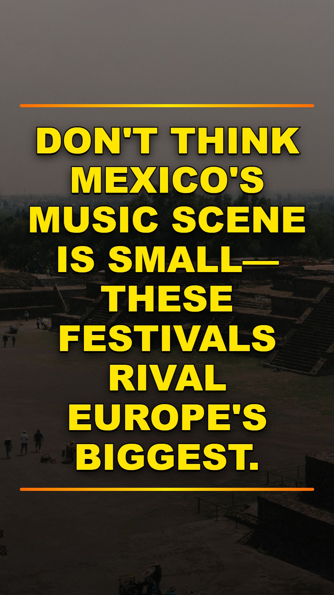 Mexico's Biggest Music Festivals Revealed