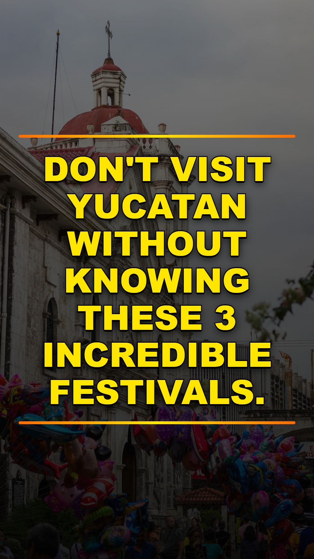 Mexico's Wildest Festivals: Yucatan Guide