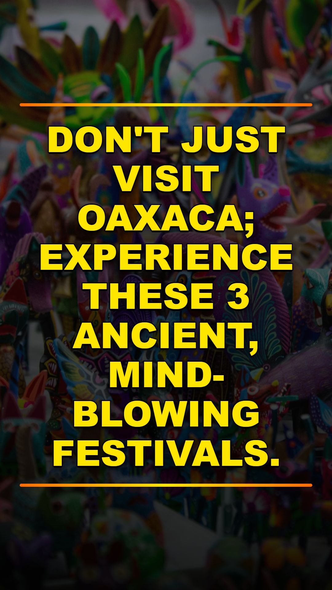 Oaxaca's 3 Most Unique Festivals