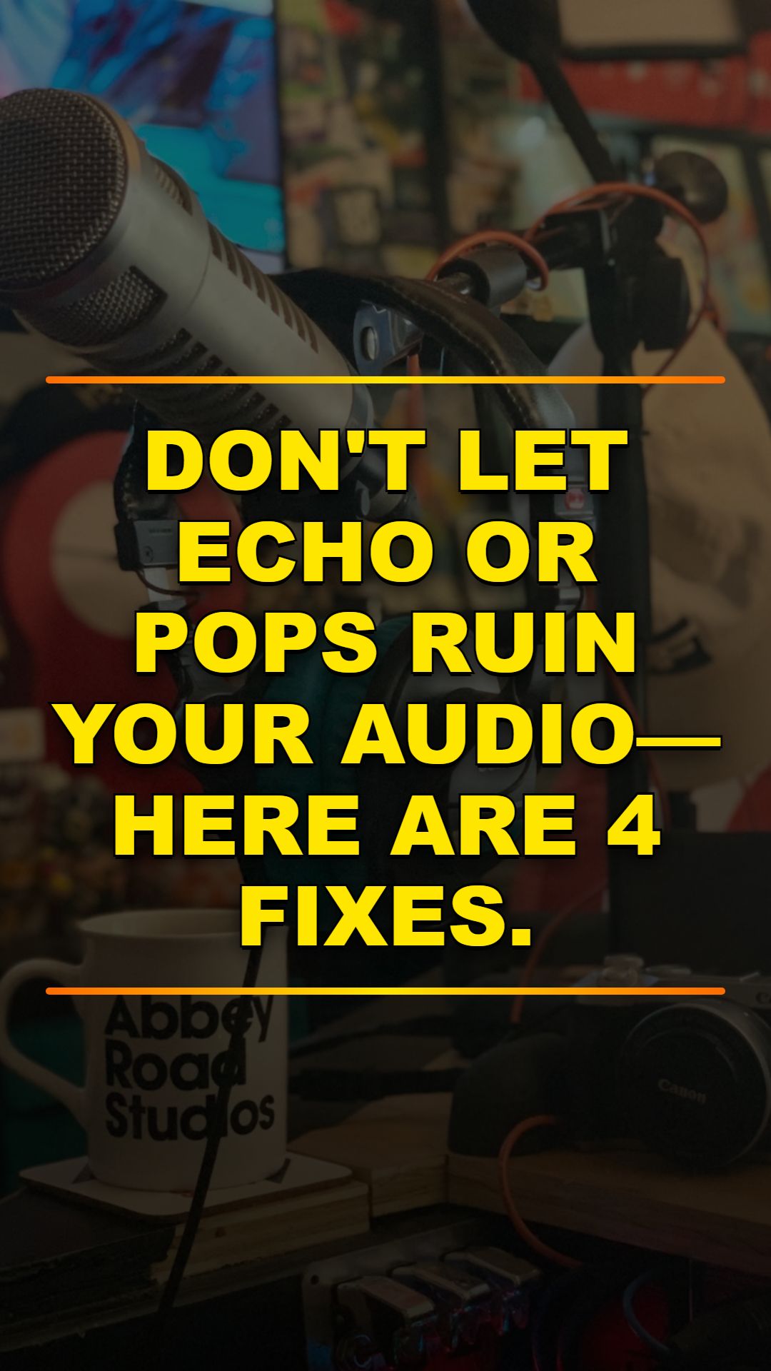 Pro Voiceovers From Your Bedroom: 4 Audio Fixes