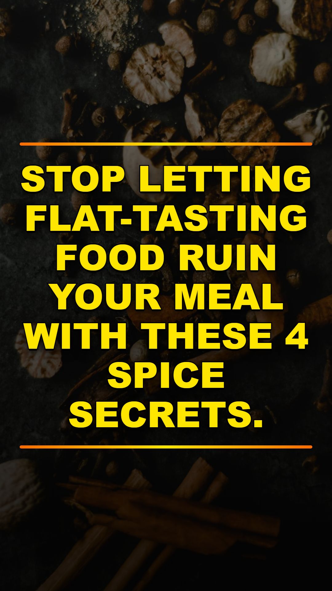 4 Spice Secrets to Transform Your Cooking