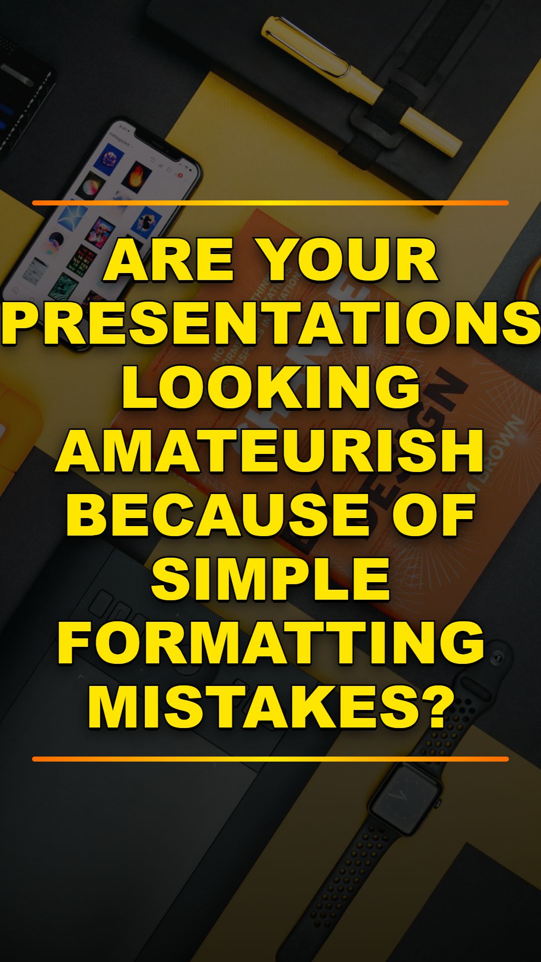 Stop Making Bad PowerPoint Slides