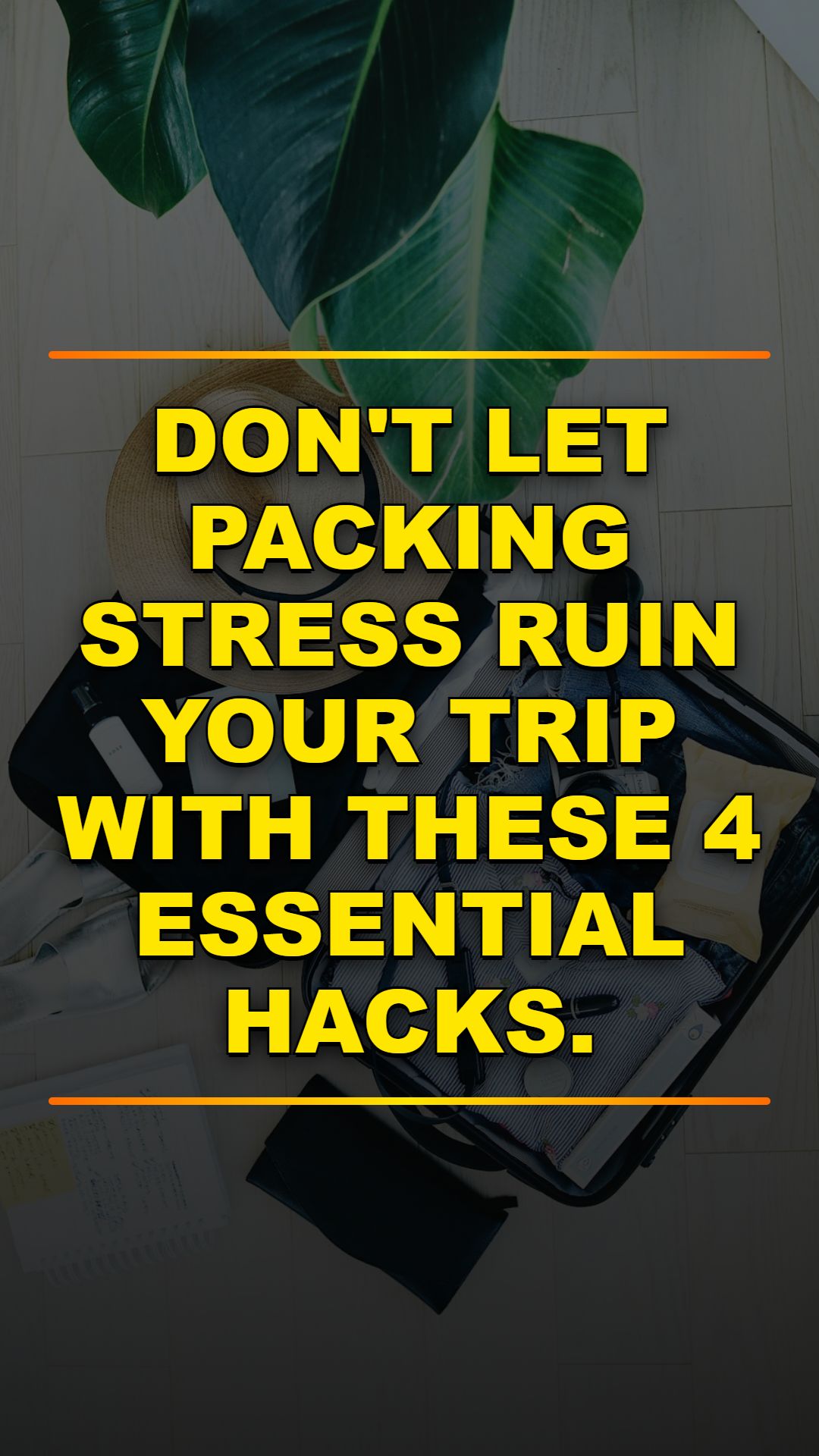 Stop Overpacking: 4 Travel Hacks