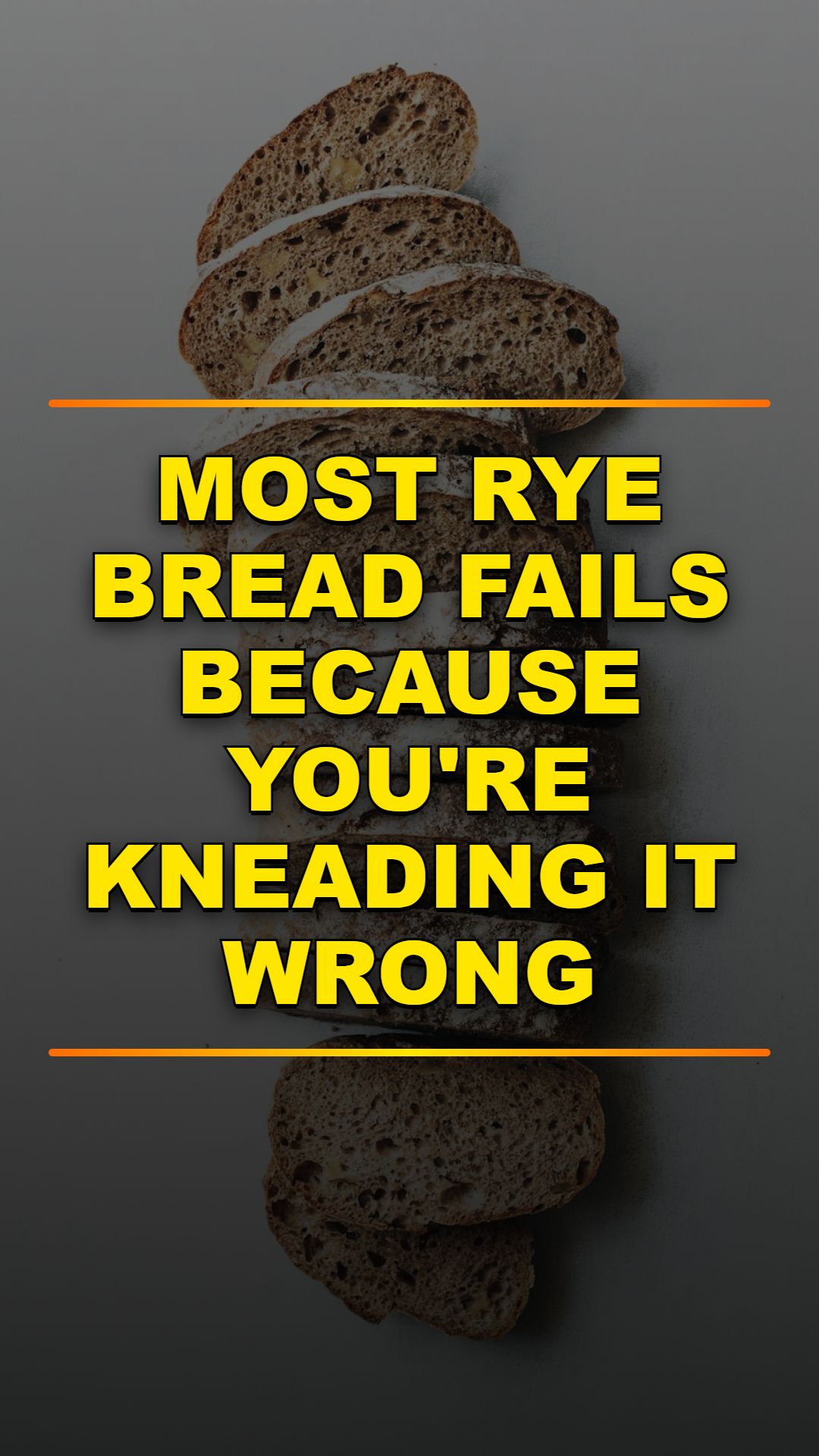 How to Stop Ruining Your Rye Bread