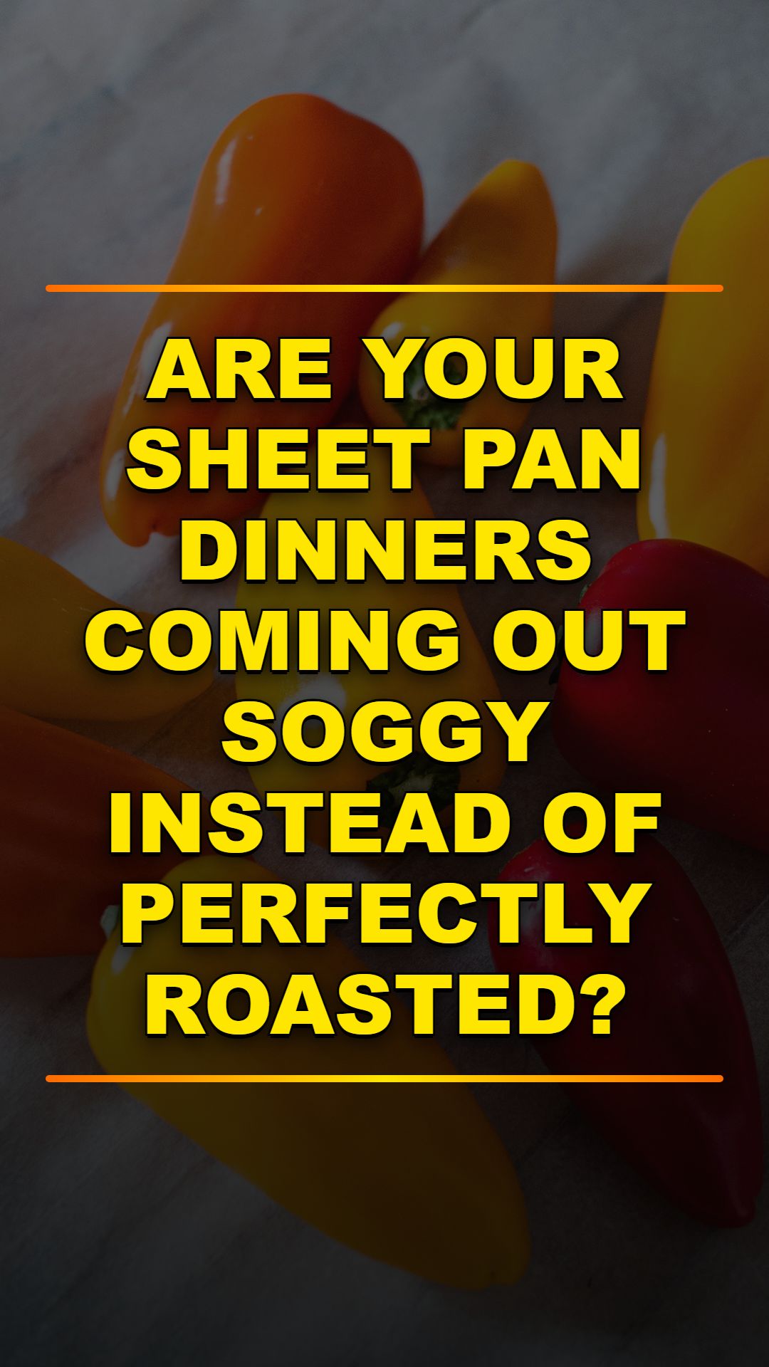 How to Fix Soggy Sheet Pan Dinners
