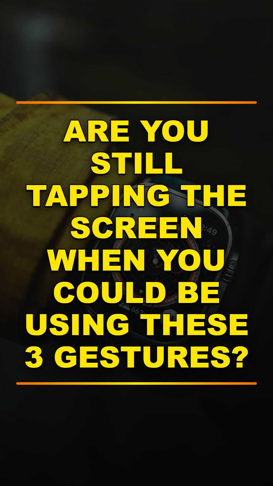 Apple Watch Hidden Gestures Worth Mastering