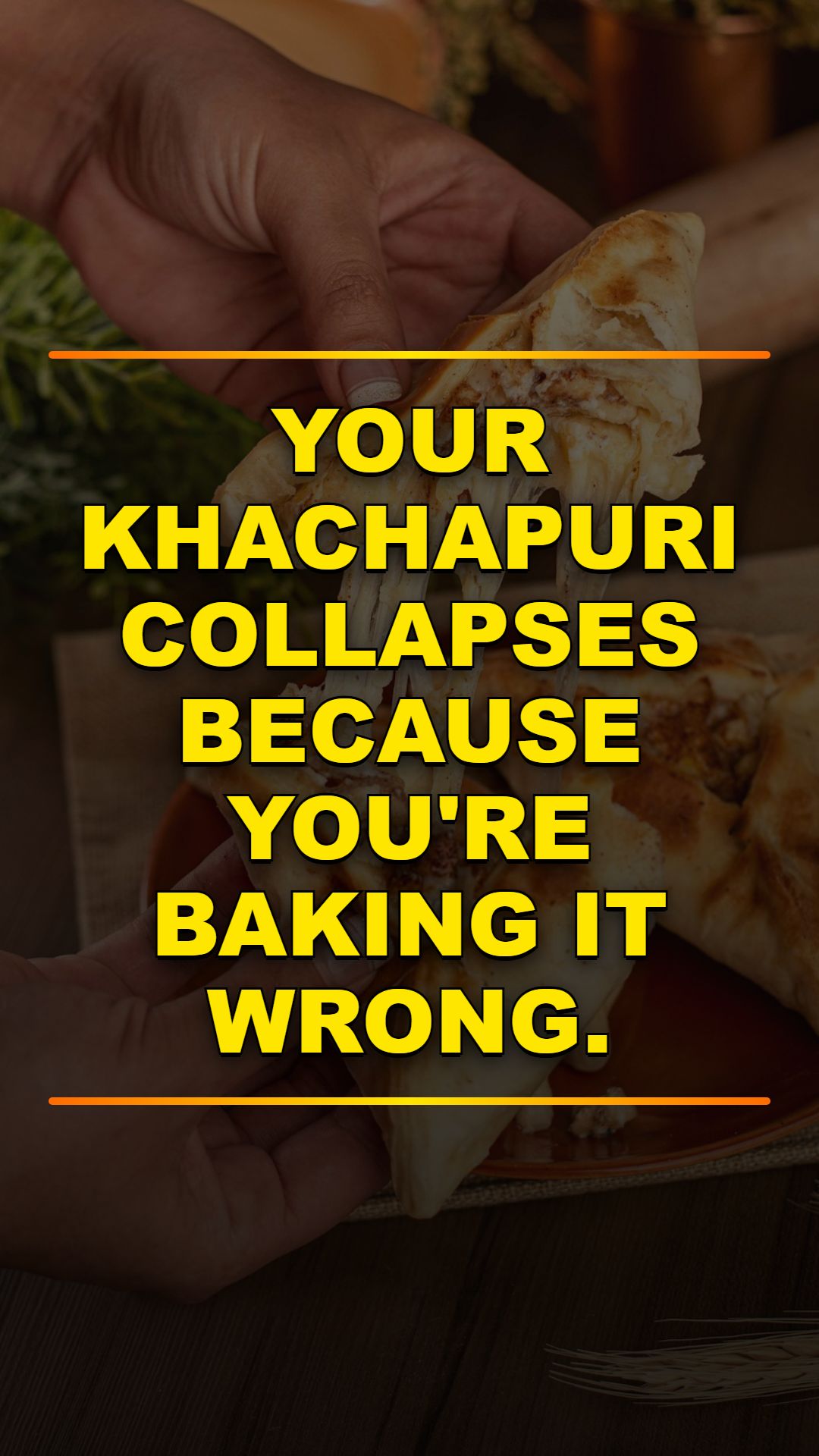 Why Your Khachapuri Collapses—& How to Fix It